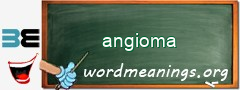 WordMeaning blackboard for angioma